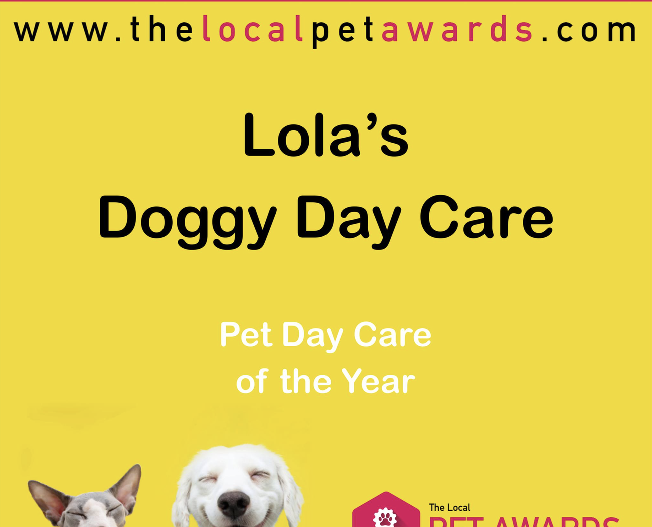 Finalist Announcement: Lola's Doggy Day Care  for Pet Day Care of the Year.